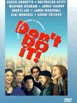 Don't Do It!