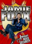 JAMIE FOXX: I MIGHT NEED SECURITY