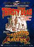 The Thirsty Dead / The Swamp of the Ravens: Double Feature