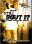 Still Bout It
