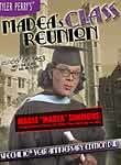 Madea's Class Reunion