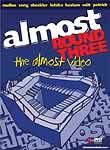 Almost Round Three: The Almost Video