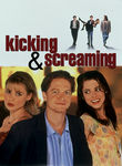 Kicking and Screaming