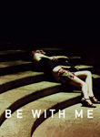 Be with Me