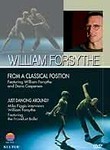William Forsythe: From a Classical Position / Just Dancing Around