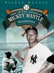 Mickey Mantle: One of the Greatest