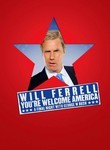 Will Ferrell: You're Welcome, America: A Final Night with George W. Bush