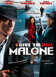 Give 'em Hell, Malone