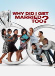 Tyler Perry's Why Did I Get Married Too?