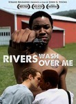 Rivers Wash Over Me poster