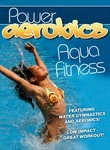 Power Aerobics: Aqua Fitness