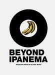 Beyond Ipanema