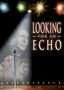 Looking for an Echo