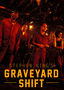 Graveyard Shift