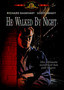 He Walked by Night