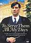 To Serve Them All My Days