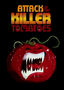 Attack of the Killer Tomatoes