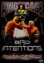 King of the Cage: Bad Intentions