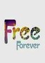 Free: Forever