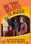 Lovin' Spoonful: Do You Believe in Magic