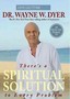 Wayne Dyer: Spiritual Solution