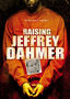 Raising Jeffrey Dahmer